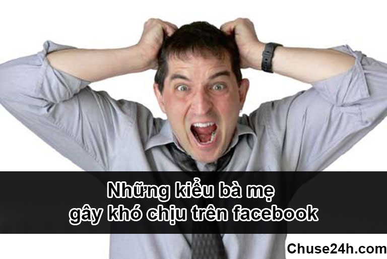 Những kiểu bà mẹ gây khó chịu trên facebook